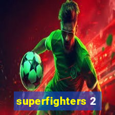 superfighters 2